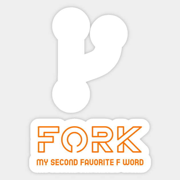 Fork - my second favorite F word Sticker by devteez